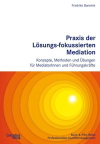 Praxis der Lösungs-fokussierten Mediation