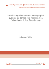 Entwicklung eines Stereo-Thermographie Systems als Beitrag zum maschinellen Sehen in der Rohstoffgewinnung