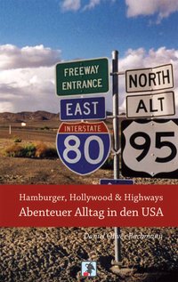 Hamburger, Hollywood & Highways - Abenteuer Alltag in den USA