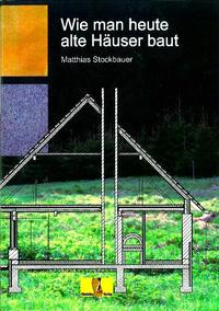 Wie man heute alte Häuser baut