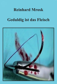 Geduldig ist das Fleisch