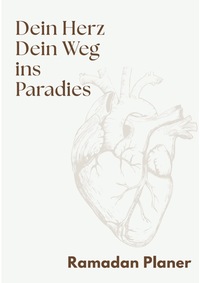 RAMADAN Planer Dein Herz, Dein Weg ins Paradies