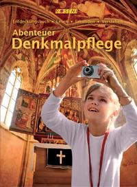 Abenteuer Denkmalpflege