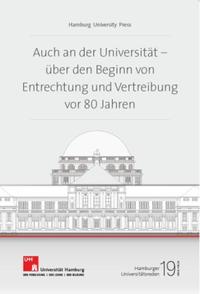 Auch an der Universität – Über den Beginn von Entrechtung und Vertreibung vor 80 Jahren