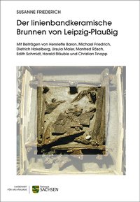 Der linienbandkeramische Brunnen von Leipzig-Plaußig