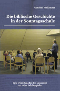 Die biblische Geschichte in der Sonntagsschule