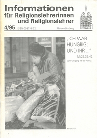 Ich war hungrig; und ihr... (Mt 25,35;42)