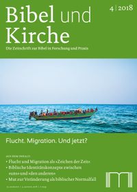 Bibel und Kirche / Flucht. Migration. Und jetzt?