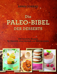 Die Paleo-Bibel der Desserts