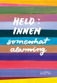 Held:innen - somewhat alarming