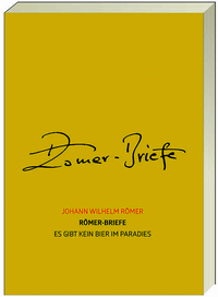 Römer-Briefe – Es gibt kein Bier im Paradies