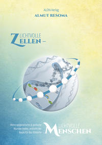 Lichtvolle Zellen – Lichtvolle Menschen