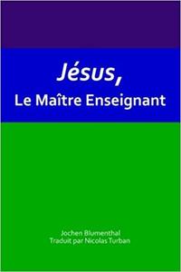 Jésus, Le Maître Enseignant