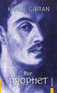 Der Prophet. Khalil Gibran