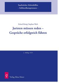 Saarbrücker Arbeitshilfen Schlüsselkompetenzen / Juristen müssen reden – Gespräche erfolgreich führen
