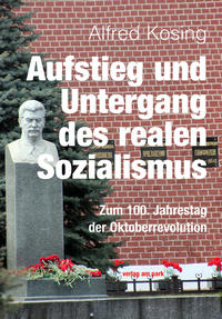 Aufstieg und Untergang des realen Sozialismus