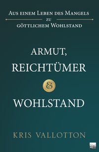 Armut, Reichtümer und Wohlstand