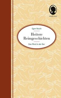 Heitere Geschichten für Senioren: Das Pferd in der Bar … und viele weitere kurze Geschichten in Reimen für Senioren
