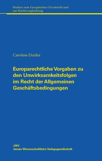 Europarechtliche Vorgaben zu den Unwirksamkeitsfolgen im Recht der Allgemeinen Geschäftsbedingungen