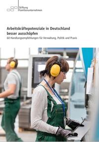 Arbeitskräftepotenziale in Deutschland besser ausschöpfen