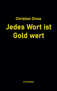 Jedes Wort ist Gold wert