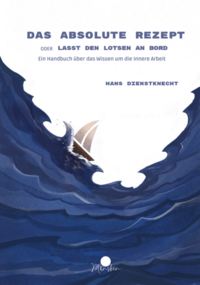 Das absolute Rezept oder Lasst den Lotsen an Bord