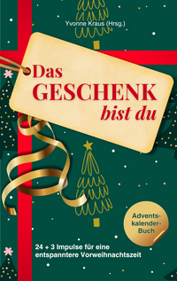 Das Geschenk bist du - Adventskalender-Buch