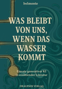 Was bleibt von uns, wenn das Wasser kommt