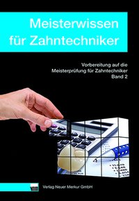 Meisterwissen für Zahntechniker, Band 2