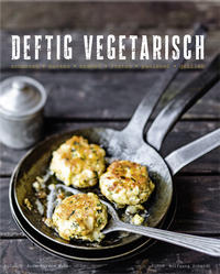 Deftig Vegetarisch - schmoren - backen - braten - rösten - panieren - grillen - ePub-Version