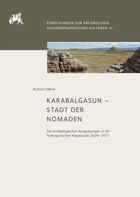 Karabalgasun – Stadt der Nomaden