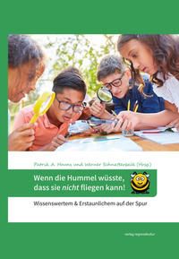 Wenn die Hummel wüsste, dass sie nicht fliegen kann!