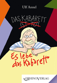 Das Kabarett ist tot! Es lebe das Kabarett!