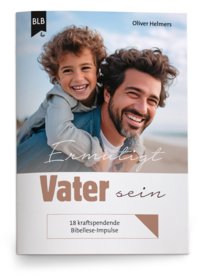 Ermutigt Vater sein