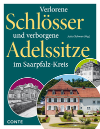 Verlorene Schlösser und verborgene Adelssitze im Saarpfalz-Kreis