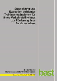 Entwicklung und Evaluation effizienter Trainingsmaßnahmen für ältere Verkehrsteilnehmer zur Förderung ihrer Fahrkompetenz