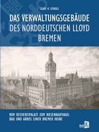 Das Verwaltungsgebäude des Norddeutschen Lloyd Bremen