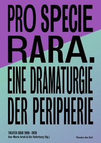 Pro Specie Rara. Eine Dramaturgie der Peripherie