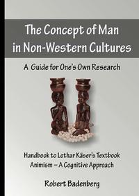 The Concept of Man in Non-Western Cultures: A Guide for One’s Own Research