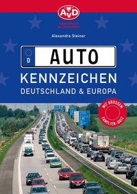 Das große Buch der Autokennzeichen. ALLE! Kennzeichen von Deutschland und Europa.