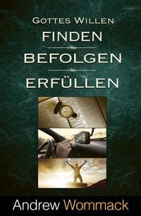 Gottes Willen finden, befolgen, erfüllen