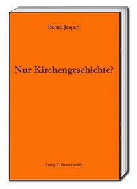 Nur Kirchengeschichte?