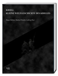 Krieg: Kleine Weltgeschichte des Krieges