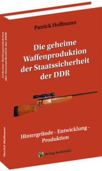 Die geheime Waffenproduktion der Staatssicherheit der DDR