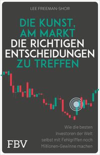 Die Kunst, am Markt die richtigen Entscheidungen zu treffen
