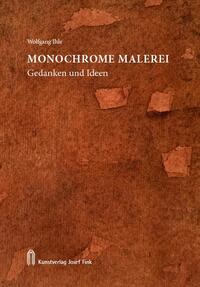 Wolfgang Ihle, Monochrome Malerei – Gedanken und Ideen