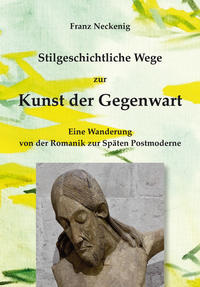 Stilgeschichtliche Wege zur Kunst der Gegenwart