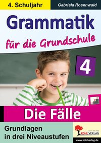 Grammatik für die Grundschule - Die Fälle / Klasse 4