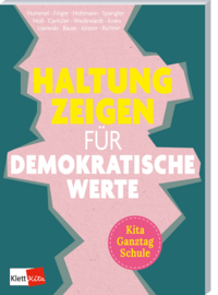Haltung zeigen für demokratische Werte in Kita, Ganztag und Schule