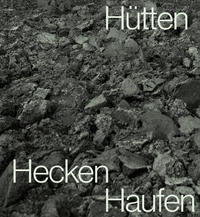 Ingar Krauss, Hütten Hecken Haufen